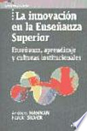 La innovación en la enseñanza superior, Enseñanza, aprendizaje y culturas institucionales