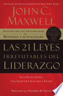 Las 21 leyes irrefutables del liderazgo, Siga estas leyes, y la gente lo seguirá a usted