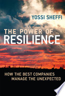 The Power of Resilience, How the Best Companies Manage the Unexpected