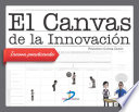 El canvas de la innovación, Innova practicando