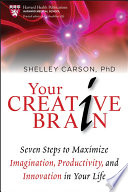 Tu cerebro creativo, siete pasos para maximizar la imaginación, la productividad y la innovación en tu vida