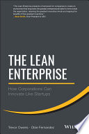 The Lean Enterprise, How Corporations Can Innovate Like Startups