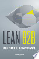 Lean B2B, Build Products Businesses Want