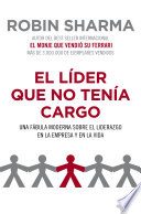 El líder que no tenía cargo, Una fábula moderna sobre el liderazgo en la empresa y en la vida