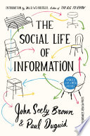 The Social Life of Information, Updated, with a New Preface