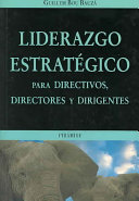Liderazgo estratégico para directivos, directores y dirigentes