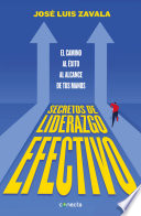Secretos de liderazgo efectivo, El camino al éxito al alcance de todos