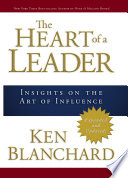 The Heart of a Leader, Insights on the Art of Influence