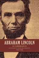 Abraham Lincoln su Liderazgo, Las lecciones y el legado de un Presidente