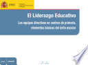 El liderazgo educativo. Los equipos directivos en centros de primaria, elementos básicos del éxito escolar