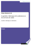 La gestión y liderazgo de la enfermera en los servicios de salud, Gestión y liderazgo en enfermería