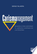 Carismanagement, Un modelo para gestionar tu liderazgo centrado en las personas