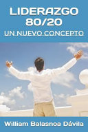 Liderazgo 80/20, Un Nuevo Concepto