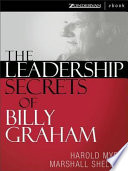 The Leadership Secrets of Billy Graham