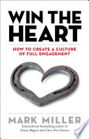 Win the Heart, How to Create a Culture of Full Engagement
