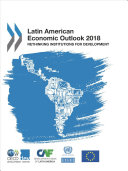 LATIN AMERICAN ECONOMIC OUTLOOK 2018, Rethinking Institutions for Development