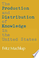 The Production and Distribution of Knowledge in the United States