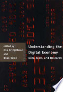 Understanding the Digital Economy, Data, Tools, and Research