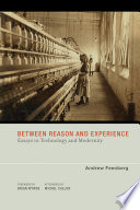 Between Reason and Experience, Essays in Technology and Modernity