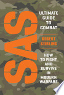 SAS Ultimate Guide to Combat, How to Fight and Survive in Modern Warfare