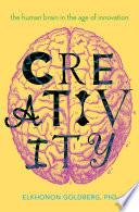 Creativity, The Human Brain in the Age of Innovation