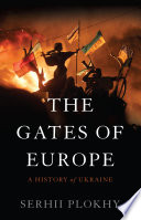 The Gates of Europe, A History of Ukraine