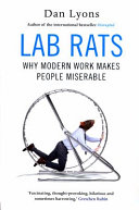 Lab Rats, Why Modern Work Makes People Miserable
