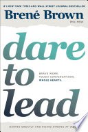 Dare to Lead, Brave Work. Tough Conversations. Whole Hearts.