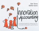 Innovation Accounting, A Practical Guide for Measuring Your Innovation Ecosystem’s Performance