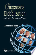 Crossroads Of Globalization, The: A Latin American View