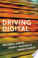 Driving Digital, The Leader’s Guide to Business Transformation Through Technology