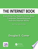 The Internet Book, Everything You Need to Know about Computer Networking and How the Internet Works