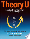 Theory U, Learning from the Future as It Emerges