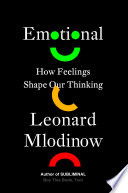 Emotional, How Feelings Shape Our Thinking