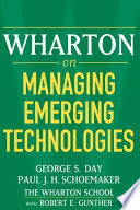 Wharton on Managing Emerging Technologies