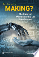 Trouble in the Making?, The Future of Manufacturing-Led Development