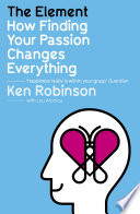 The Element, How Finding Your Passion Changes Everything