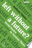 Left Without a Future?, Social Justice in Anxious Times