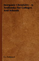 Inorganic Chemistry – A Textbooks for Colleges and Schools