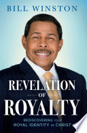 Revelation of Royalty, Rediscovering Your Royal Identity in Christ