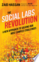 The Social Labs Revolution, A New Approach to Solving our Most Complex Challenges