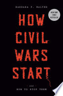 How Civil Wars Start, And How to Stop Them