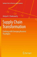 Supply Chain Transformation, Evolving with Emerging Business Paradigms