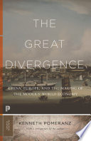 The Great Divergence, China, Europe, and the Making of the Modern World Economy