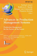Advances in Production Management Systems. Production Management for the Factory of the Future, IFIP WG 5.7 International Conference, APMS 2019, Austin, TX, USA, September 1–5, 2019, Proceedings, Part I