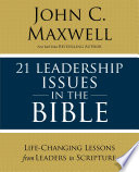 21 Leadership Issues in the Bible, Life-Changing Lessons from Leaders in Scripture
