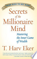 Secrets of the Millionaire Mind, Mastering the Inner Game of Wealth