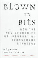 Blown To Bits: How The New Economics Of Information Transforms Strategy