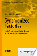 Synchronized Factories, Latin America and the Caribbean in the Era of Global Value Chains