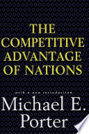 Competitive Advantage of Nations, Creating and Sustaining Superior Performance